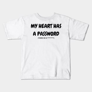 my heart has a password Kids T-Shirt